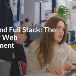 Python and Full Stack: The Future of Web Development