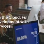 Python in the Cloud: Full Stack Development with Cloud Services