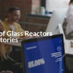 Benefits of Glass Reactors in Laboratories