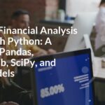 Building Financial Analysis Tools with Python: A Guide to Pandas, Matplotlib, SciPy, and StatsModels