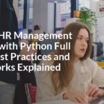 Building HR Management Systems with Python Full Stack: Best Practices and Frameworks Explained