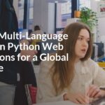 Building Multi-Language Support in Python Web Applications for a Global User Base