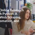 Building Online Research Tools with Python: A Guide to Web Scraping, Data Automation, and More Building Online Research Tools with Python: A Guide to Web Scraping, Data Automation, and More