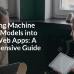 Integrating Machine Learning Models into Python Web Apps: A Comprehensive Guide