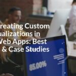 Master Creating Custom Data Visualizations in Python Web Apps: Best Practices & Case Studies