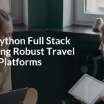 Master Python Full Stack for Building Robust Travel Booking Platforms