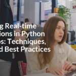 Mastering Real-time Notifications in Python Web Apps: Techniques, Tools, and Best Practices