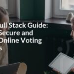 Python Full Stack Guide: Building Secure and Reliable Online Voting Platforms