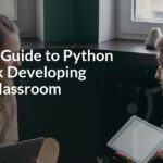Ultimate Guide to Python Full Stack Developing Virtual Classroom Solutions