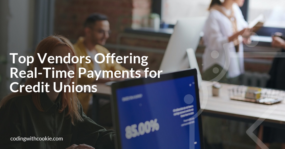 Top Vendors Offering Real-Time Payments for Credit Unions